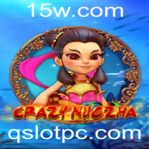 Explorando o Fascinante Jogo CrazyNuoZha: Uma Jornada com Qslot